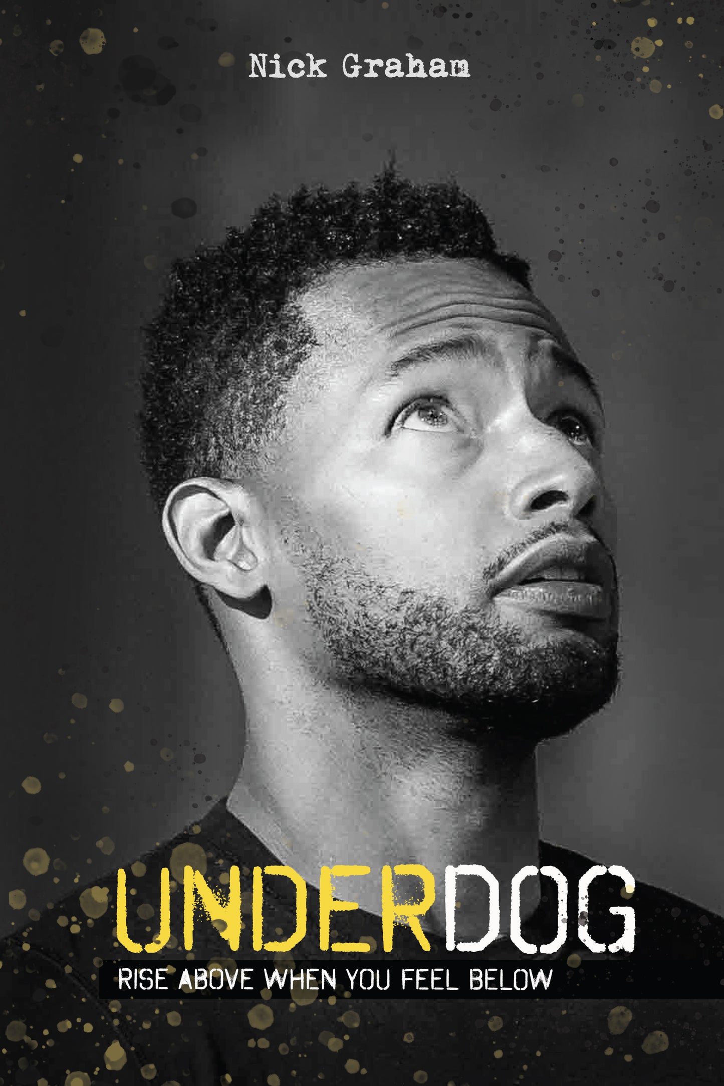 Underdog: Rise Above When You Feel Below